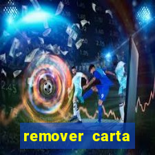 remover carta history reborn